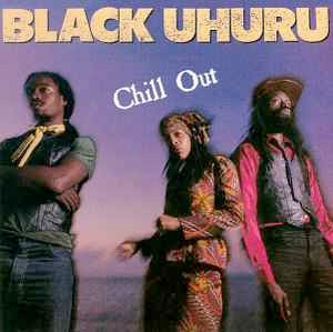 Image of Front Cover of LP - VG+/VG+ - BLACK UHURU, Chill Out (Island Records; ILPS 9701, UK 1982), Sleeve in shrink.,  - 3716028C