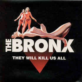 Image of Front Cover of 0724170E: 7" - THE  BRONX, They Will Kill Us All (Wichita; WEBB060S, UK 2005, Picture Sleeve, White Vinyl) Sticker Mark On Sleeve  VG/EX