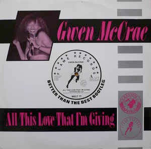 Image of Front Cover of 12" - G+/G+ - GWEN MCCRAE, All This Love That I'm Giving (Extended Mix / Original) (Flame Records; MELT 7T, UK 1988, Titled Company Sleeve), Strong G+, light marks only, A-side is VG. Creasing, dscolouration & rigwear to sleeve.,  - 4426033E