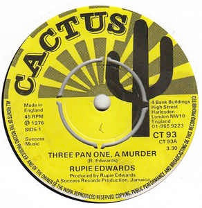 Image of Front Cover of 7" - /VG - RUPIE EDWARDS, Three Pan One, A Murder / Say A Prayer (Cactus; CT 93, UK 1976), No centre. Light marks only.,  - 3116158C
