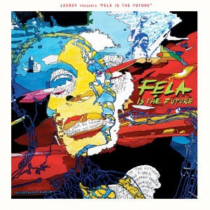Image of Front Cover of LP - EX/EX - LEEROY  KESIAH, Leeroy Presents: Fela Is The Future (BMG; 538329771 , France 2017), ,  - 4146137S