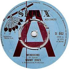 Image of Front Cover of 4555082S: 7" - SAMMY JONES / RUM RUNNERS, Mendocino / Sugar Brown (Sioux Records; SI 002, UK 1972, Promo, 4-Prong Centre) Centre intact, WOL.  /G+