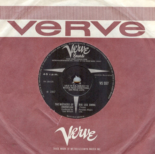 Image of Front Cover of 7" - VG+/VG+ - THE MOTHERS OF INVENTION, Big Leg Emma / Why Don't You Do Me Right (Verve Records; VS 557 , UK 1967, Solid Centre), Very Strong VG+, Company Sleeve, Slight Damage to Sleeve Opening, Number Written in Pencil On Sleeve,  - 2826345E