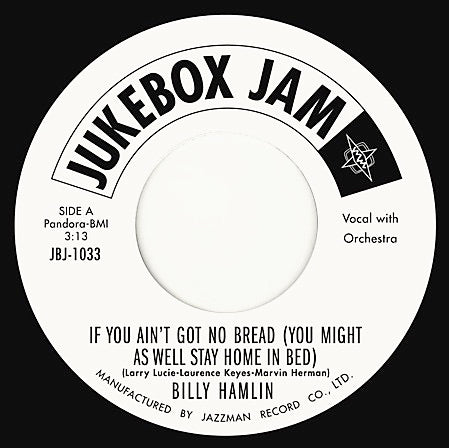 Image of Front Cover of 2324239E: 7" - BILLY HAMLIN, If You Ain't Got No Bread (You Might As Well Stay Home In Bed) (Jukebox Jam Series; JBJ-1033, UK 2012 Reissue, Plain sleeve) Light marks only.  /VG+