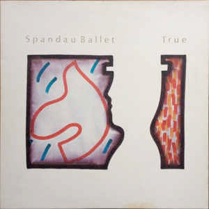 Image of Front Cover of LP - VG/VG - SPANDAU BALLET, True (Reformation; CDL 1403, UK 1983, Textured Sleeve, Inner, Lacquer Cut Credits Side B Only), ,  - 2316315C