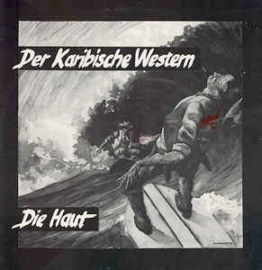 Image of Front Cover of 4844478S: 12" - DIE HAUT, Der Karibische Western (Zensor; CM2, Germany 1982) Still in opened shrinkwrap  VG+/VG+