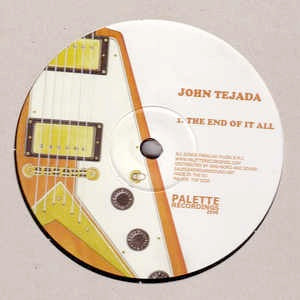 Image of Front Cover of 12" - /G+ - JOHN TEJADA, The End Of It All (Palette Recordings; PAL-039, US 2006), Lots of marks and scuffs.,  - 3716413C