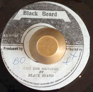 Image of Front Cover of 0754070S: 7" - BLACK BEARD, Got The Message / Black Beard Rock (Black Beard; , Jamaica 1970s, Plain sleeve) Mark son vinyl - Plays well - A SIDE IS ACTUALLY 'RUDY, A MESSAGE TO YOU' BY DANDY  /G+