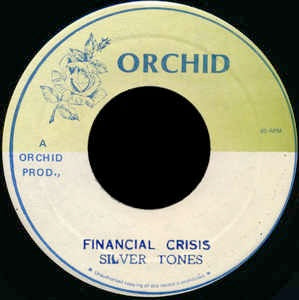 Image of Front Cover of 5224043E: 7" - THE SILVERTONES, Financial Crisis (Orchid; , Jamaica 1974) Light marks.WOL.  /VG