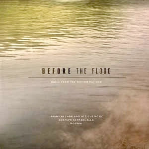 Image of Front Cover of 2244374S: 3xLP - TRENT REZNOR AND ATTICUS ROSS, GUSTAVO SANTAOLALLA, MOGWAI, Before The Flood (Lakeshore/Invada; LSINV178LP, UK 2017, Trifold)   VG+/VG+