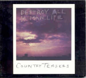 Image of Front Cover of LP - NEW - COUNTRY TEASERS, Destroy All Human Life (Fat Possum Records ; 80325-1, US 2016 Reissue, Insert), , Recorded at Tudor Road Studio, Hackney, August 19, 20, 21 1998 - 4336158E