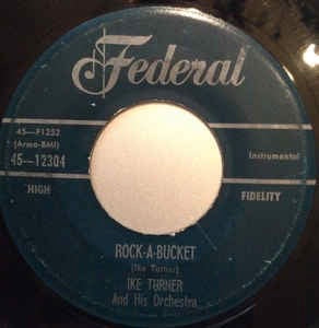 Image of Front Cover of 1224067E: 7" - IKE TURNER, The Big Question / Rock-A Bucket (Federal; 45-12304, US 1957)   /VG