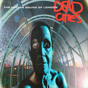 Image of Front Cover of 2xLP - VG+/VG+ - FSOL - FUTURE SOUND OF LONDON, Dead Cities (Virgin; V2814, UK 1996, Gatefold, 2 Inners), ,  - 1046190S
