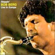 Image of Front Cover of 3224236E: LP - BOB BERG, Steppin' Live In Europe (Red Record; VPA 178, Italy 1985, Picture Sleeve)   VG/VG