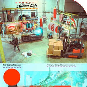 Image of Front Cover of 4213523C: LP - THE MINNEAPOLIS URANIUM CLUB BAND, The Cosmo Cleaners: The Higher Calling Of Business Provocateurs (Static Shock Records; SSR063, UK 2019, 2 Inserts)   NEW/NEW