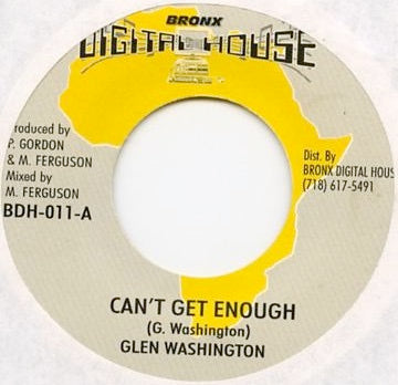 Image of Front Cover of 2553010S: 7" - GLEN WASHINGTON, Can't Get Enough / Version (Digital House; BDH-011, US 1996, Plain Sleeve, Dennis Brown's "Revolution" riddim )   /EX