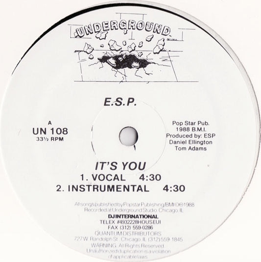 Image of Front Cover of 12" - /VG+ - E.S.P., It's You (Underground; UN 108, US 1988 Reissue), one hairline otherwise clean. highlighter on label - v. minor, Reissue of '86 chicago deep house anthem. No collection complete without it. - 1946161S