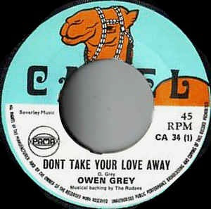 Image of Front Cover of 7" - /G+ - OWEN GREY, Don't Take Your Love Away / Two Lovers (Camel; CA 34, UK 1970, 4-Prong Centre), Plays through fine and above grade. No centre piece. Clean labels.,  - 3216142C