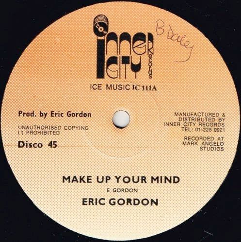 Image of Front Cover of 12" - VG/VG+ - ERIC GORDON, Make Up Your Mind / Wondering (Inner City Records; IC 111, UK 1980s, Reggae Disco 45 Sleeve), A couple of light scuffs. Clean labels. Nice Reggae sleeve.,  - 2346182S