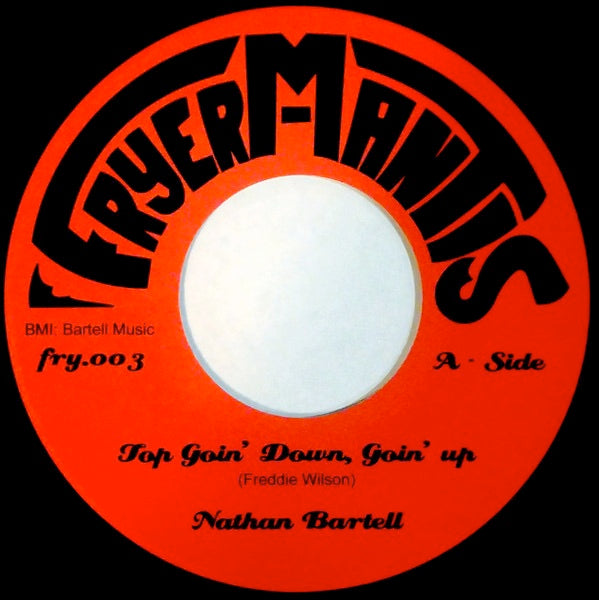 Image of Front Cover of 7" - /EX - NATHAN BARTELL, Top Goin' Down, Goin' Up / Jody & John (Fryers; fry.003, UK 2005 Reissue, Plain Sleeve), ,  - 3256132S