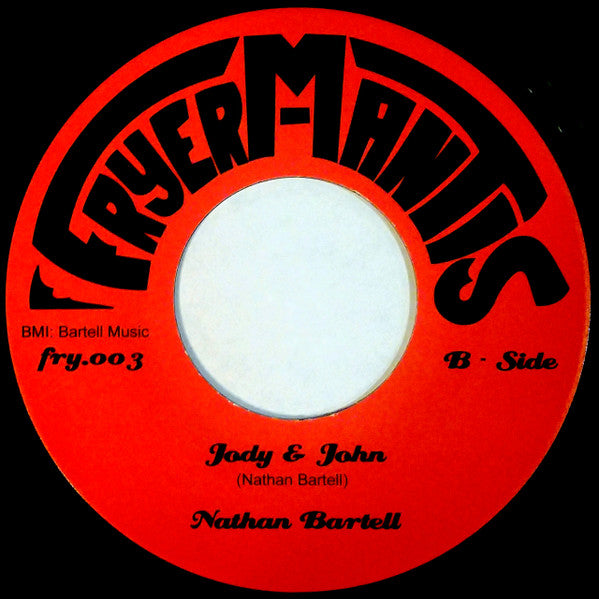 Image of Back Cover of 7" - /EX - NATHAN BARTELL, Top Goin' Down, Goin' Up / Jody & John (Fryers; fry.003, UK 2005 Reissue, Plain Sleeve), ,  - 3256132S