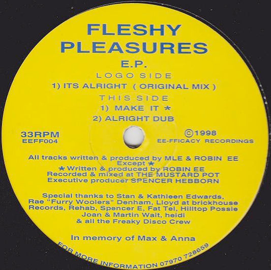 Image of Front Cover of 12" - /VG - MLE & ROBIN EE, Fleshy Pleasures E.P. (EE-FFICACY Recordings; EEFF004, UK 1998, Plain Sleeve), Highlighter on Label. Light marks across each side, causing surface noise noticeable during breakdowns and run in.,  - 3546031S