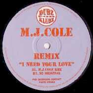 Image of Front Cover of 12" - /VG - DUB SYNDICATE PRODUCTIONS, I Need Your Love (M.J. Cole Remix / Original '95 Mix) (Dubz For Klubz; D4K 004, UK 1998, Plain Sleeve), light marks only,  - 3646102S