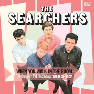 Image of Front Cover of 4834233E: 6xCD - THE SEARCHERS, When You Walk In The Room: The Complete Pye Recordings 1963-67 (Grapefruit Records; CRSEGBOX055, UK 2019, Box Set, Inners)   VG+/VG+