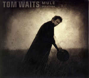 Image of Front Cover of 1414061C: 2xLP - TOM WAITS, Mule Variations (Anti; 6547-3 , Netherlands 2017 Reissue, Gatefold)   NEW/NEW