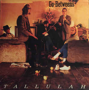 Image of Front Cover of LP - VG/VG - THE GO-BETWEENS, Tallulah (Beggars Banquet; BEGA 81, UK 1987, Inner), ,  - 3326234E