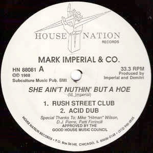 Image of Front Cover of 12" - /VG+ - MARK IMPERIAL & CO., She Ain't Nuthin' But A Hoe (House Nation Records; HN 88081, US 1988), , ACID HOUSE - 2326230E