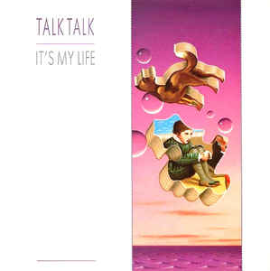 Image of Front Cover of 12" - VG/VG - TALK TALK, It's My Life (EMI; 12EMI 5443, UK 1984, Illustration credit printed on back of sleeve), Hairlines, light cover wear,  - 4246360S