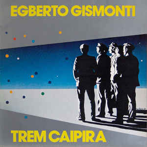 Image of Front Cover of LP - VG+/VG - EGBERTO GISMONTI, Trem Caipira (EMI; 31C 064 422957, Brazil 1985, Inner), ,  - 2516497C