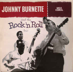 Image of Front Cover of 3925045E: LP - JOHNNY BURNETTE AND THE ROCK 'N ROLL TRIO, Johnny Burnette And The Rock 'N Roll Trio (MCA Coral; CDL 8054, UK 1978 Reissue, Mono)   VG/VG