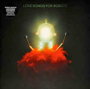 Image of Front Cover of LP - VG+/EX - PATRICK WATSON, Love Songs For Robots (Domino; WIGLP360, UK 2015, Gatefold, Inner, With 7"), ,  - 0826071E