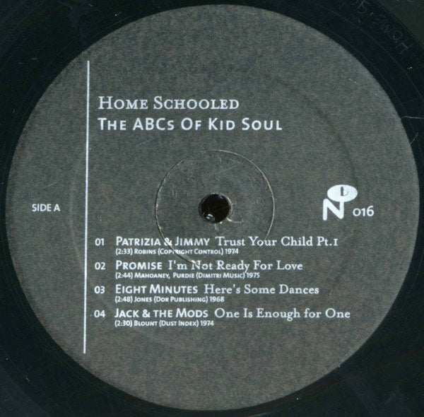 Image of Label Cover of 2xLP - VG/VG+ - VARIOUS ARTISTS, Home Schooled - The ABCs of Kid Soul (Numero; NUM016, US 2007, Gatefold), Edge and ring wear. Some discoloration at edge., A1 Patrizia & Jimmy-Trust Your Child Pt. A2 Promise�I'm Not Ready For LoveA3 Eight Minutes�Here's Some Dances	A4 Jack & The Mods�	One Is Enough For OneB1 Little Murray & The Mantics�Don't Leave Me MamaB2 3 Simmons�You Are My Dream (School Time)B3 3 Stars�Jersey Slide Pt. 1B4 Cindy & The Playmates�Now That School Is ThroughB