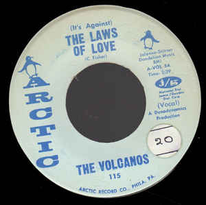Image of Front Cover of 7" - /VG - THE VOLCANOS, (It's Against) The Laws Of Love (ARCTIC; 115, US 1965, Plain Sleeve), Some marks on vinyl but plays well.,  - 0726162E
