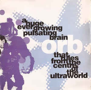 Image of Front Cover of 12" - VG+/VG - ORB, Huge Ever Growing Pulsating Brain (Wau Mr Modo; MWS017T, UK 1990, Picture Sleeve), strong VG,  - 2746079S