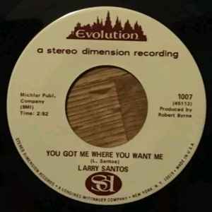 Image of Front Cover of 2124343E: 7" - LARRY SANTOS, You Got Me Where You Want Me / Tomorrow Without Love (Evolution; 1007, US 1977 Reissue, Plain Sleeve, Unofficial Release Pressed In 1977 For The Northern Soul Market - The Original Copy Was Released In 1969.) Light marks only.  /VG+