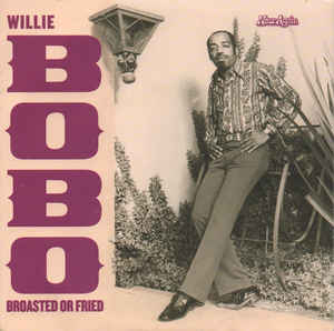 Image of Front Cover of 7" - /EX - WILLIE BOBO, Broasted Or Fried / Soul Foo Young (Now-Again Records; NA 7014, US 2004 Reissue, Picture Sleeve), ,  - 3026233E