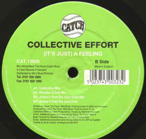 Image of Front Cover of 12" - /G+ - COLLECTIVE EFFORT, (It's Just) A Feeling (Catch; CAT 12006, UK 1996), , A1 (It's Just) A Feeling (Collective Mix)A2 (It's Just) A Feeling (Rhodes 2 Dub Mix)B1 (It's Just) A Feeling (Johan's Feel Da Jazz Club Mix)B2 (It's Just) A Feeling (Johan's Feel Da Jazz Dub) - 2016445C