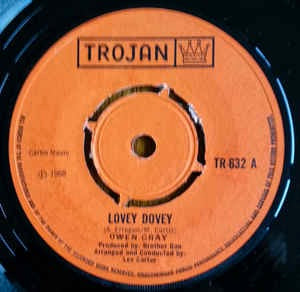 Image of Front Cover of 7" - /G+ - OWEN GRAY, Lovey Dovey / Groovin' (Trojan Records; TR-632, UK 1968, 4-Prong Centre), Light marks only, plays above grade. Centre intact,,  - 2816103C