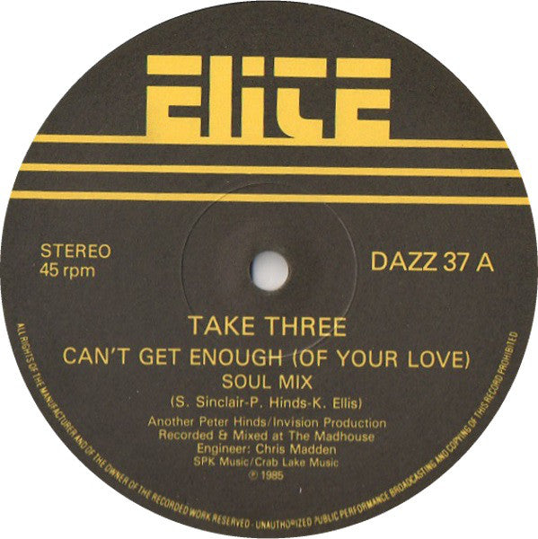 Image of Front Cover of 1424061E: 12" - TAKE THREE, Can't Get Enough (Of Your Love) (Soul Mix / Nice Up - Reggae Mix) (Elite; DAZZ 37, UK 1985, Plain Sleeve) Light marks only  /VG