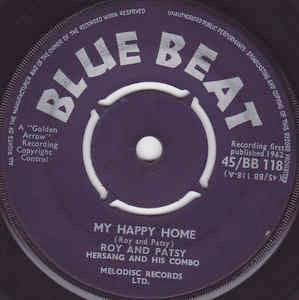 Image of Front Cover of 7" - /VG - ROY & PATSY, My Happy Home / In Your Arms Dear (Bluebeat; BB118, UK 1962, 4 prong centre), ,  - 0756119S