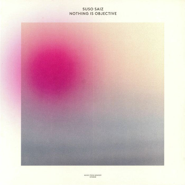 Image of Front Cover of 5213268C: 2xLP - SUSO SAIZ, Nothing Is Objective (Music From Memory; MFM040, Netherlands 2019)   VG+/VG+