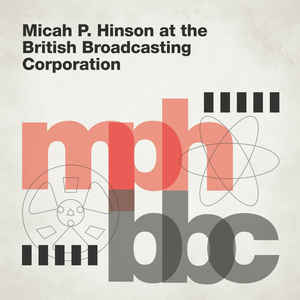 Image of Front Cover of 4914322C: LP - MICAH P. HINSON, Micah P. Hinson At The British Broadcasting Corporation (Full Time Hobby; FTH310LP, UK 2018, Inner) Still SEALED in stickered shrinkwrap.  EX/M