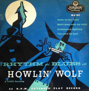 Image of Front Cover of 7" EP - G+/G+ - HOWLIN' WOLF, Rhythm And Blues With Howlin' Wolf (London Plum / Gold  Tri-Centre; RE-U 1072, UK 1956, Laminated Flipback Sleeve, Tri centre), Marks on disc. Plays above grade. Wear to sleeve - laminated part  has come apart at the front. Light creasing around edge of sleeve., A1 - Come To Me BabyA2 - Don't Mess With My BabyB1 - Smokestack LightningB2 - You Can't Be Beat - 2526097E