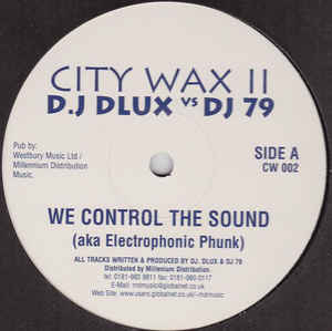 Image of Front Cover of 12" - /G+ - D.J DLUX VS DJ 79, We Control The Sound (Aka Electrophonic Phunk) (City Wax; CW 002, UK 1998, Plain Sleeve), Hairlines all over.,  - 3916517C