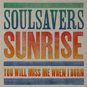 Image of Front Cover of 7" - VG/VG+ - SOULSAVERS, Sunrise / You Will Miss Me When I Burn (V2 Records; VVR710890, UK 2009, Die Cut Sleeve), Sleeve has a small bit of sticker damage.,  - 4216252C