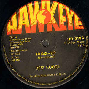 Image of Front Cover of 12" - VG/VG - DESI ROOTS, Hung-Up / Up Town Rebel (Hawkeye; HD 018, UK 1979, Company Sleeve), Lots of light lines, plays fine. In company sleeve.,  - 2516158C